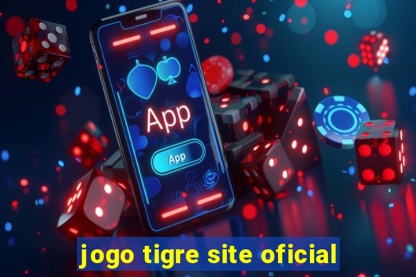 jogo tigre site oficial